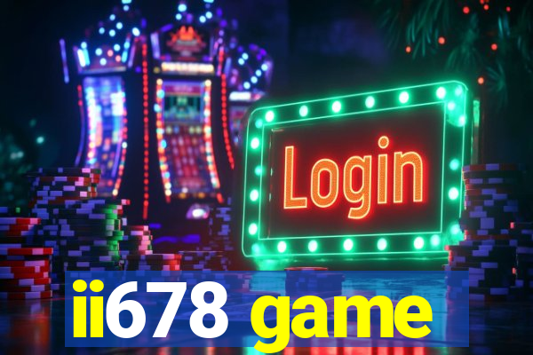 ii678 game